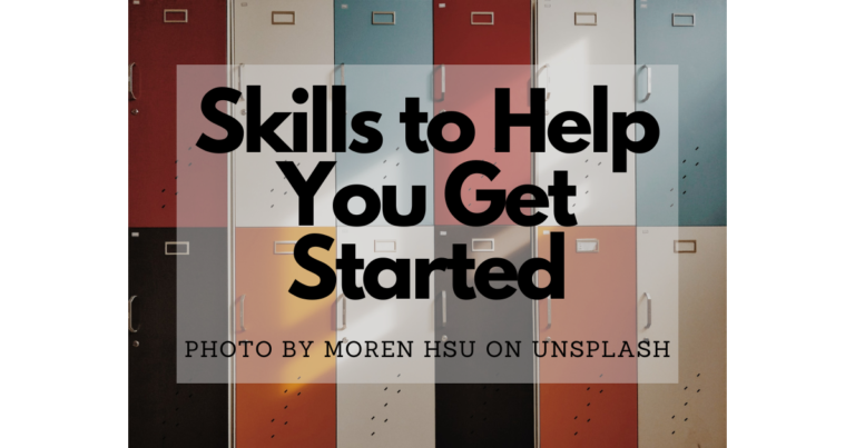 Skills to Help You Get Started