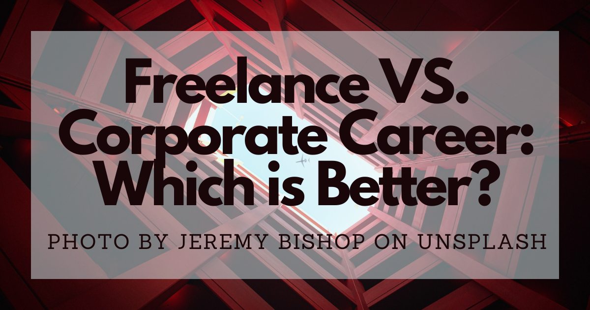 Freelance VS. Corporate Career: Which is Better? Photo by Jeremy Bishop on Unsplash.